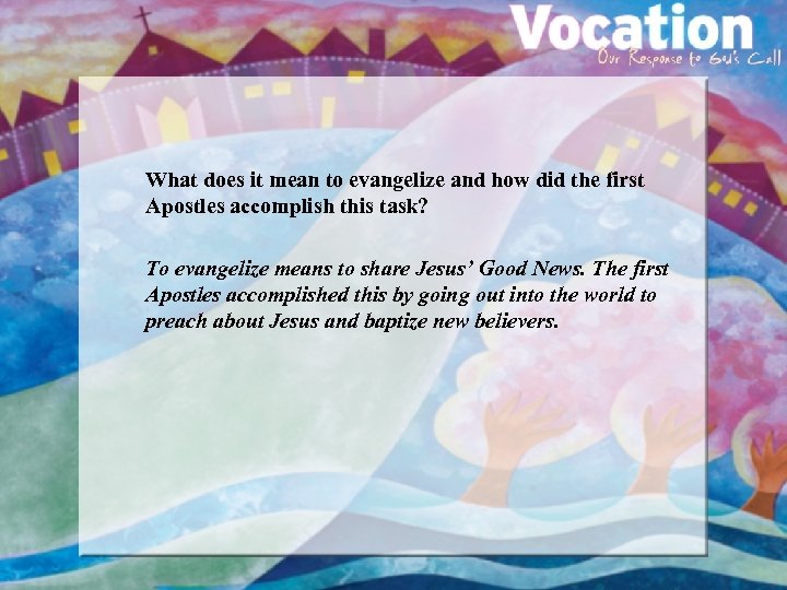 What does it mean to evangelize and how did the first Apostles accomplish this