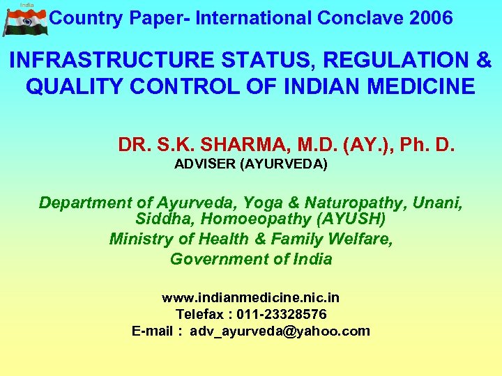 Country Paper- International Conclave 2006 INFRASTRUCTURE STATUS, REGULATION & QUALITY CONTROL OF INDIAN MEDICINE
