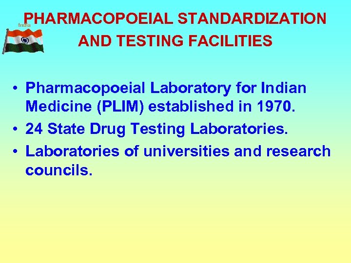 PHARMACOPOEIAL STANDARDIZATION AND TESTING FACILITIES • Pharmacopoeial Laboratory for Indian Medicine (PLIM) established in