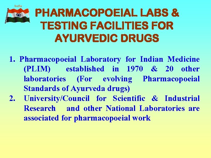 PHARMACOPOEIAL LABS & TESTING FACILITIES FOR AYURVEDIC DRUGS 1. Pharmacopoeial Laboratory for Indian Medicine