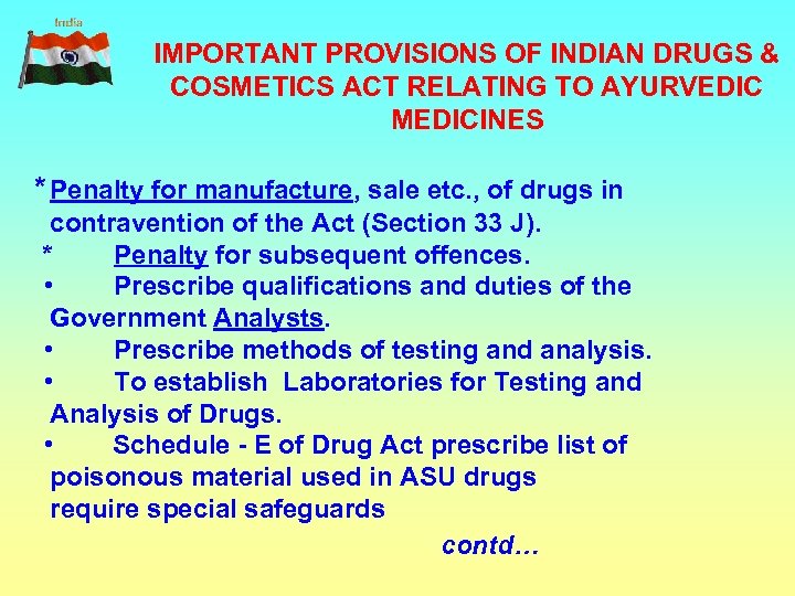 IMPORTANT PROVISIONS OF INDIAN DRUGS & COSMETICS ACT RELATING TO AYURVEDIC MEDICINES * Penalty
