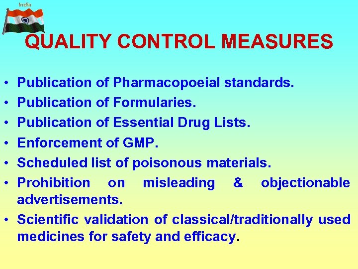 QUALITY CONTROL MEASURES • • • Publication of Pharmacopoeial standards. Publication of Formularies. Publication