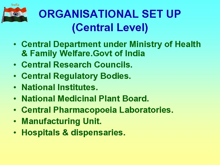 ORGANISATIONAL SET UP (Central Level) • Central Department under Ministry of Health & Family