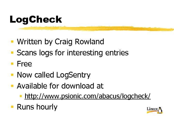 Log. Check § § § Written by Craig Rowland Scans logs for interesting entries