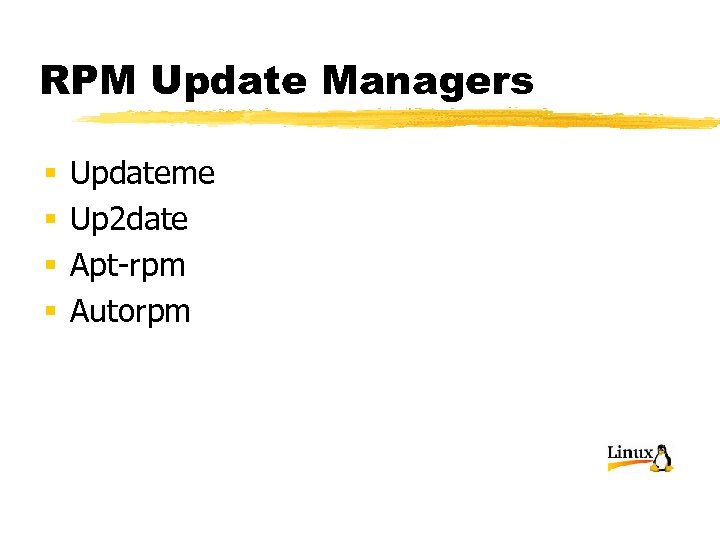 RPM Update Managers § § Updateme Up 2 date Apt-rpm Autorpm 