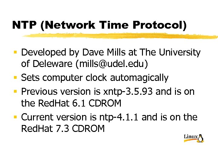 NTP (Network Time Protocol) § Developed by Dave Mills at The University of Deleware