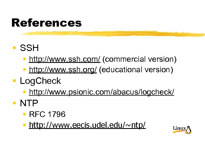 References § SSH § http: //www. ssh. com/ (commercial version) § http: //www. ssh.