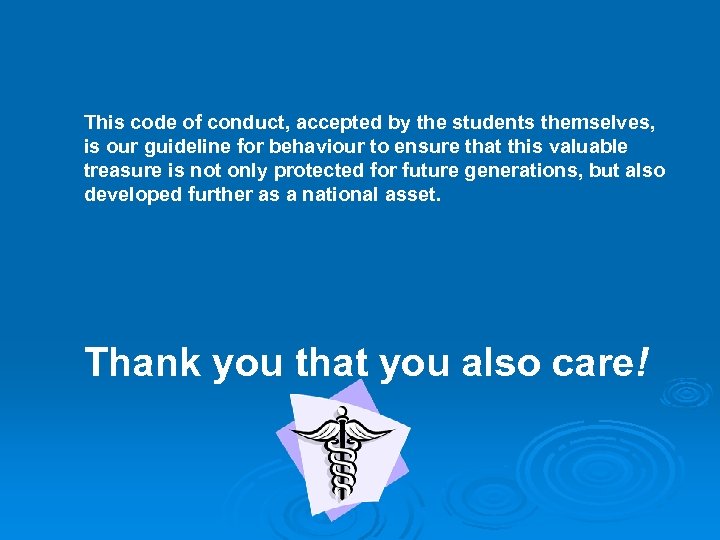 This code of conduct, accepted by the students themselves, is our guideline for behaviour