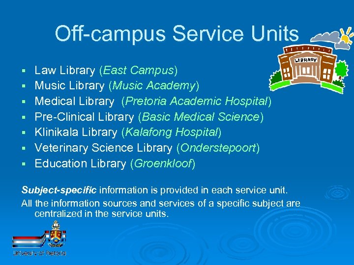 Off-campus Service Units § § § § Law Library (East Campus) Music Library (Music