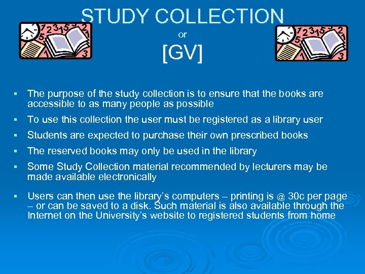 STUDY COLLECTION or [GV] § The purpose of the study collection is to ensure