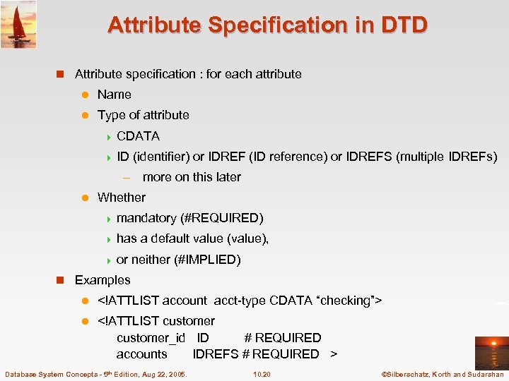 Attribute Specification in DTD n Attribute specification : for each attribute l Name l