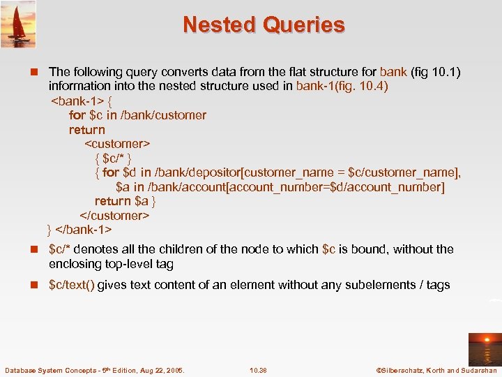 Nested Queries n The following query converts data from the flat structure for bank