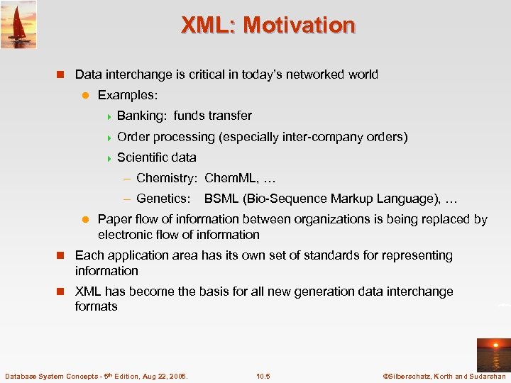 XML: Motivation n Data interchange is critical in today’s networked world l Examples: 4