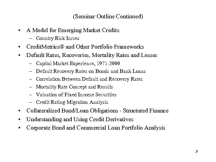 (Seminar Outline Continued) • A Model for Emerging Market Credits – Country Risk Issues