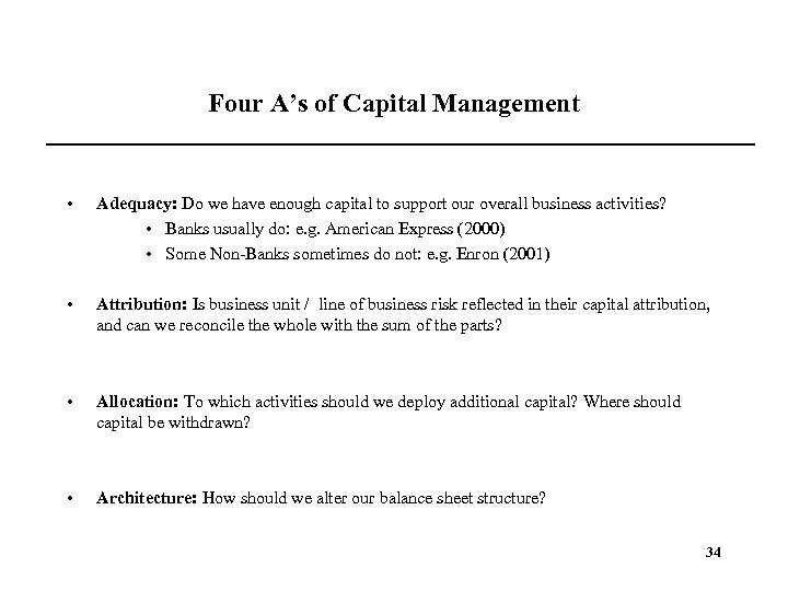 Four A’s of Capital Management • Adequacy: Do we have enough capital to support