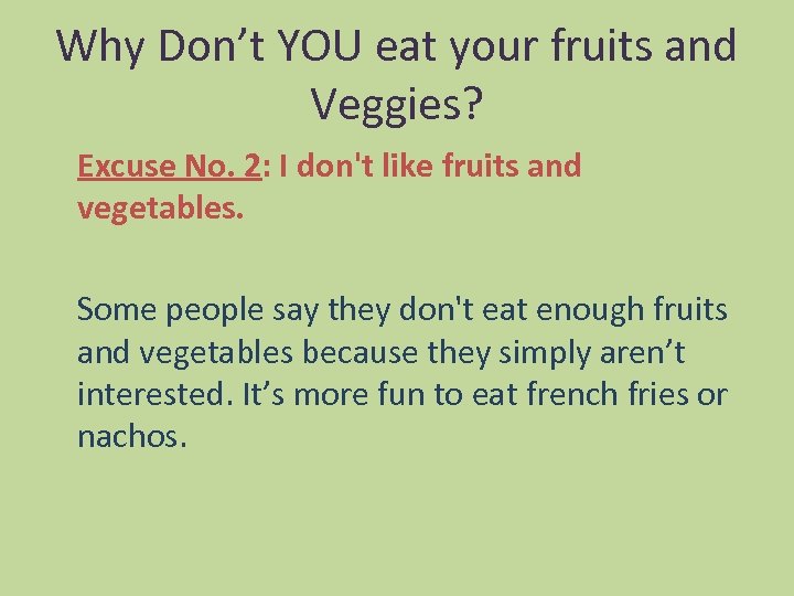 Why Don’t YOU eat your fruits and Veggies? Excuse No. 2: I don't like