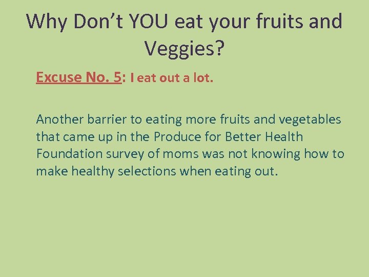 Why Don’t YOU eat your fruits and Veggies? Excuse No. 5: I eat out