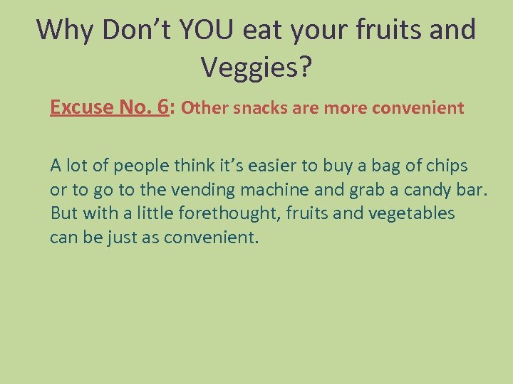 Why Don’t YOU eat your fruits and Veggies? Excuse No. 6: Other snacks are