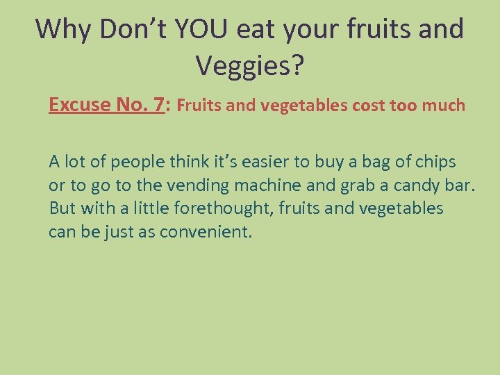 Why Don’t YOU eat your fruits and Veggies? Excuse No. 7: Fruits and vegetables