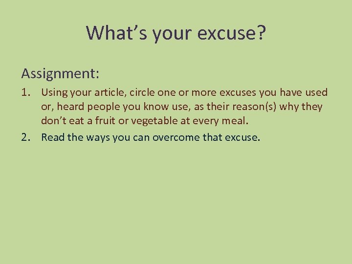 What’s your excuse? Assignment: 1. Using your article, circle one or more excuses you