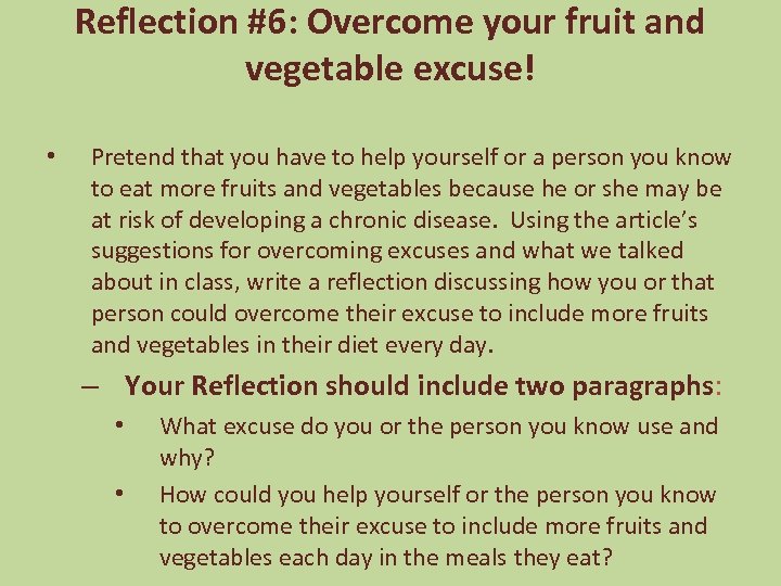 Reflection #6: Overcome your fruit and vegetable excuse! • Pretend that you have to