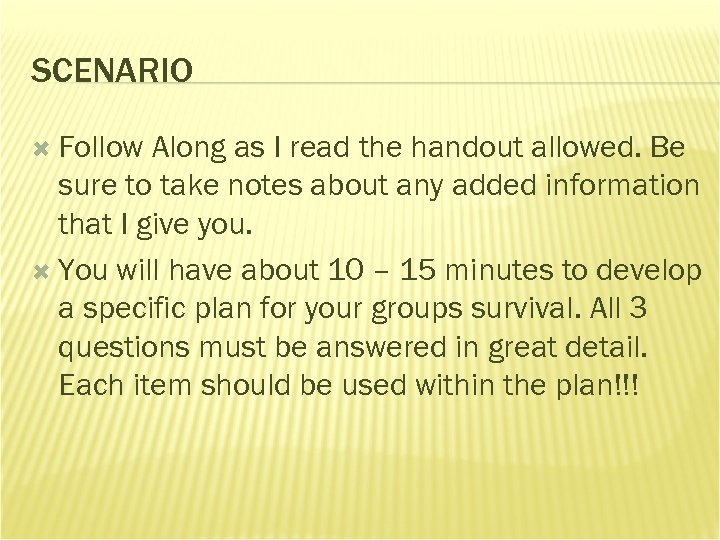 SCENARIO Follow Along as I read the handout allowed. Be sure to take notes