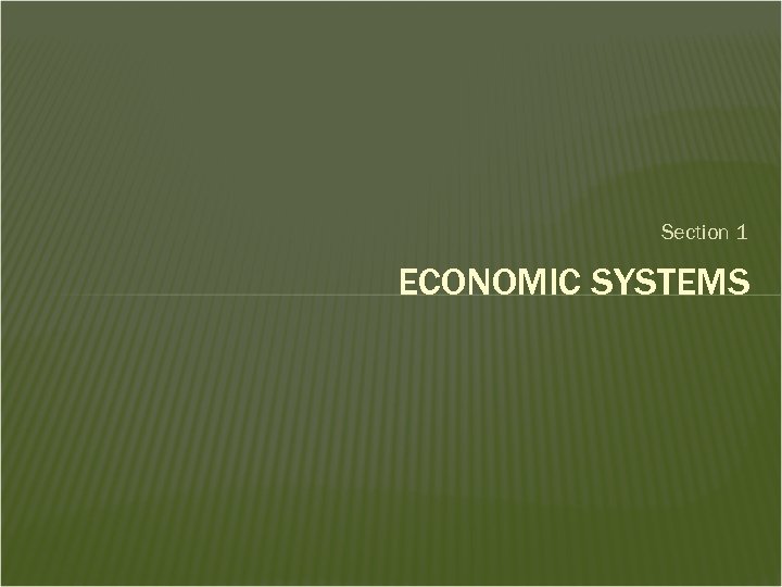 Section 1 ECONOMIC SYSTEMS 