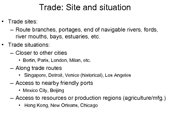 Trade: Site and situation • Trade sites: – Route branches, portages, end of navigable