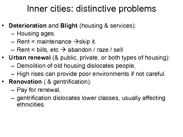 Inner cities: distinctive problems • Deterioration and Blight (housing & services): – Housing ages.