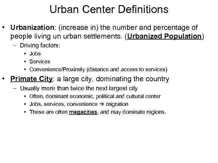 Urban Center Definitions • Urbanization: (increase in) the number and percentage of people living