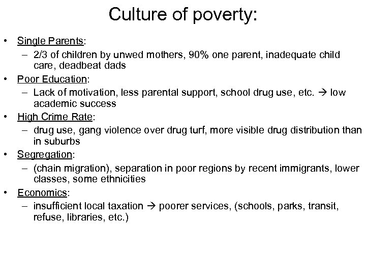 Culture of poverty: • Single Parents: – 2/3 of children by unwed mothers, 90%