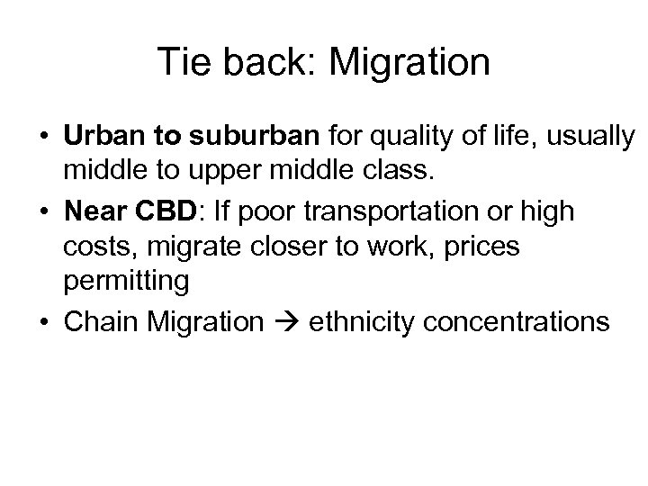 Tie back: Migration • Urban to suburban for quality of life, usually middle to