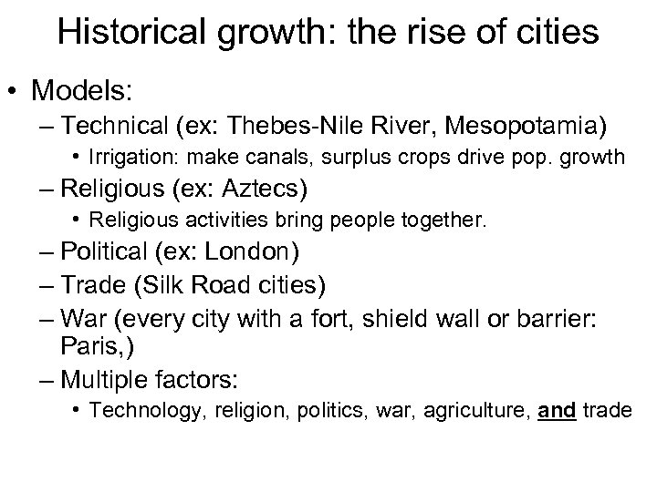 Historical growth: the rise of cities • Models: – Technical (ex: Thebes-Nile River, Mesopotamia)