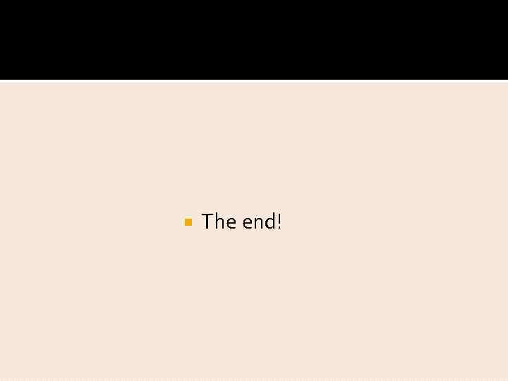  The end! 