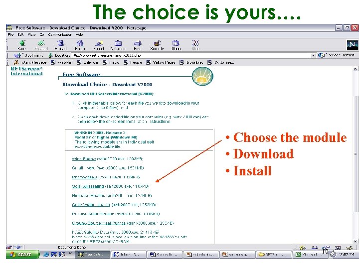 The choice is yours…. • Choose the module • Download • Install 10 