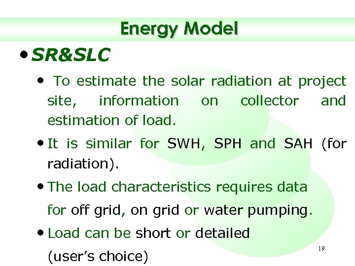 Energy Model • SR&SLC • To estimate the solar radiation at project site, information