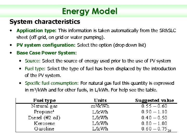 Energy Model System characteristics • Application type: This information is taken automatically from the