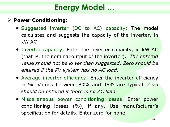 Energy Model … Ø Power Conditioning: • Suggested inverter (DC to AC) capacity: The