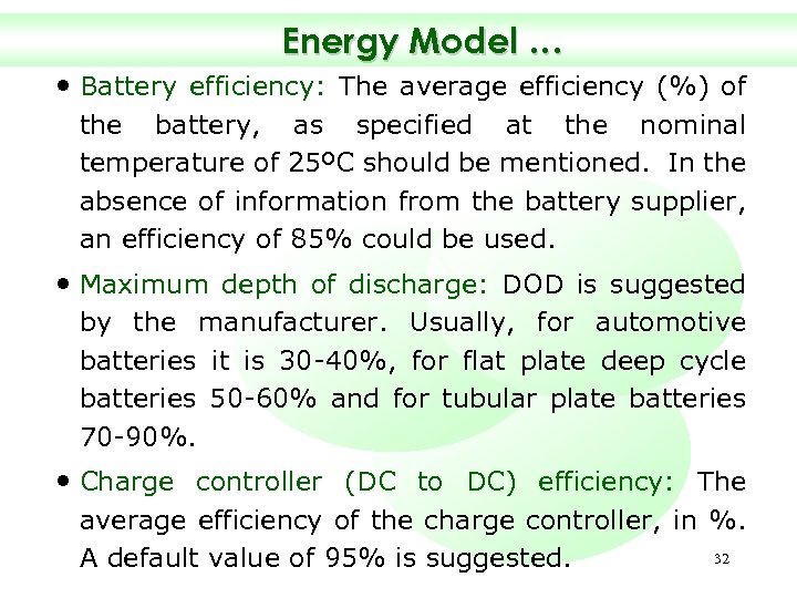 Energy Model … • Battery efficiency: The average efficiency (%) of the battery, as