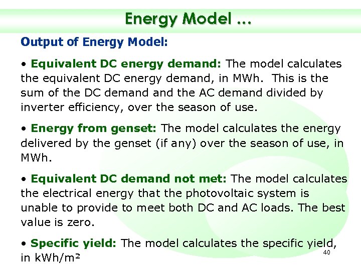 Energy Model … Output of Energy Model: • Equivalent DC energy demand: The model