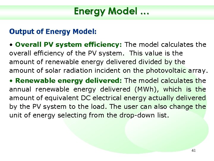 Energy Model … Output of Energy Model: • Overall PV system efficiency: The model