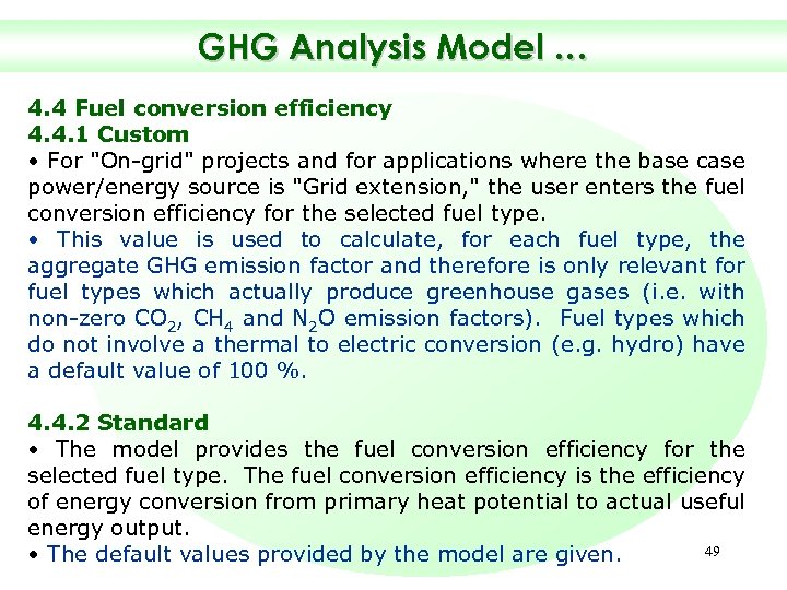 GHG Analysis Model … 4. 4 Fuel conversion efficiency 4. 4. 1 Custom •