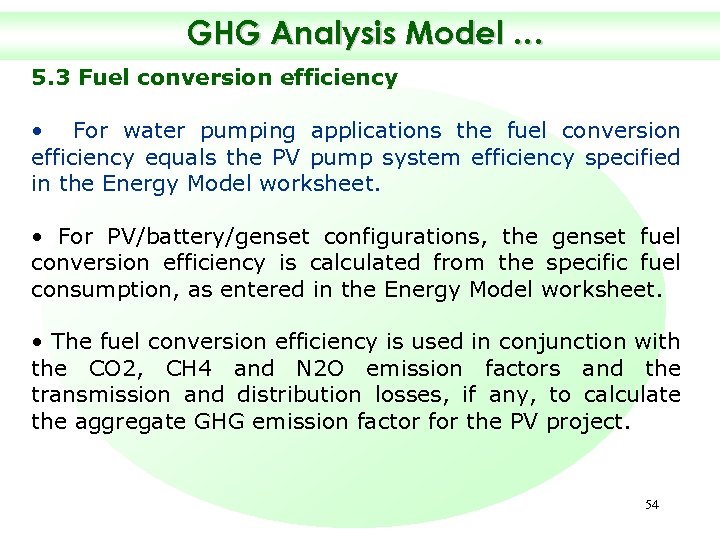 GHG Analysis Model … 5. 3 Fuel conversion efficiency • For water pumping applications