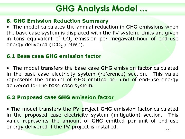 GHG Analysis Model … 6. GHG Emission Reduction Summary • The model calculates the