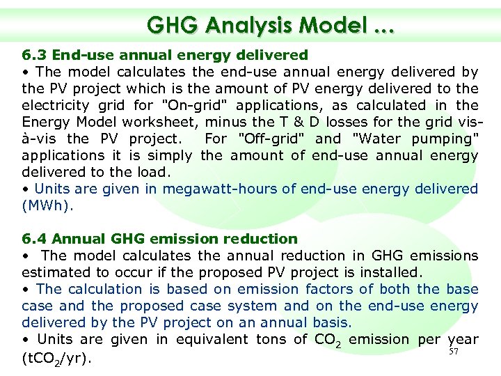 GHG Analysis Model … 6. 3 End-use annual energy delivered • The model calculates