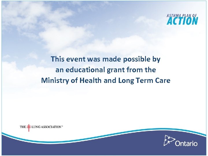 This event was made possible by an educational grant from the Ministry of Health