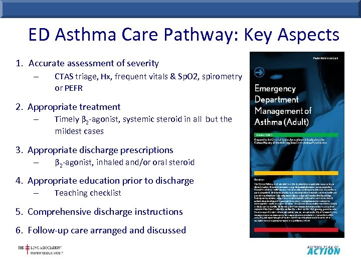 ED Asthma Care Pathway: Key Aspects 1. Accurate assessment of severity – CTAS triage,