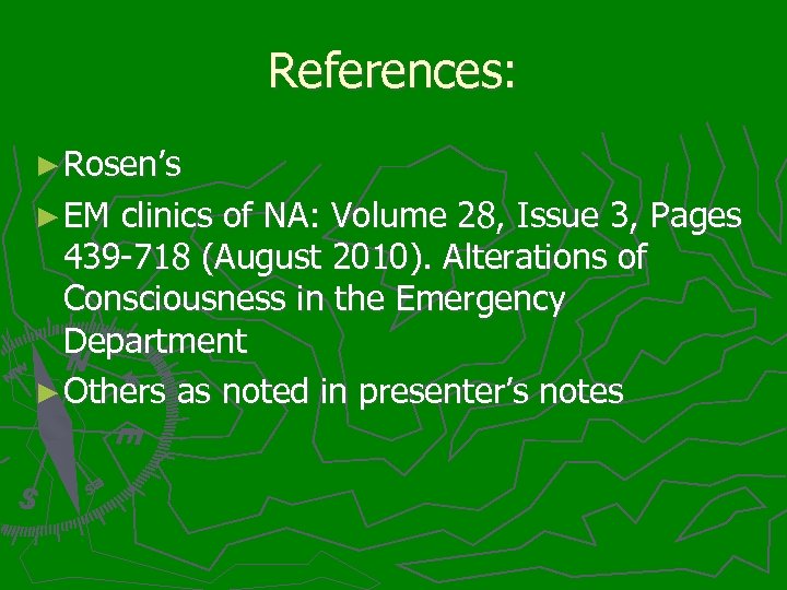 References: ► Rosen’s ► EM clinics of NA: Volume 28, Issue 3, Pages 439