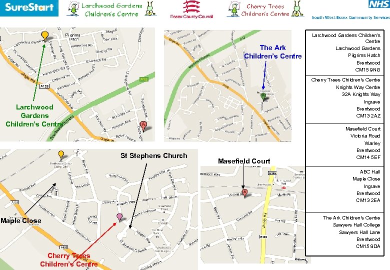 The Ark Children’s Centre Larchwood Gardens Pilgrims Hatch Brentwood CM 15 9 NG Cherry