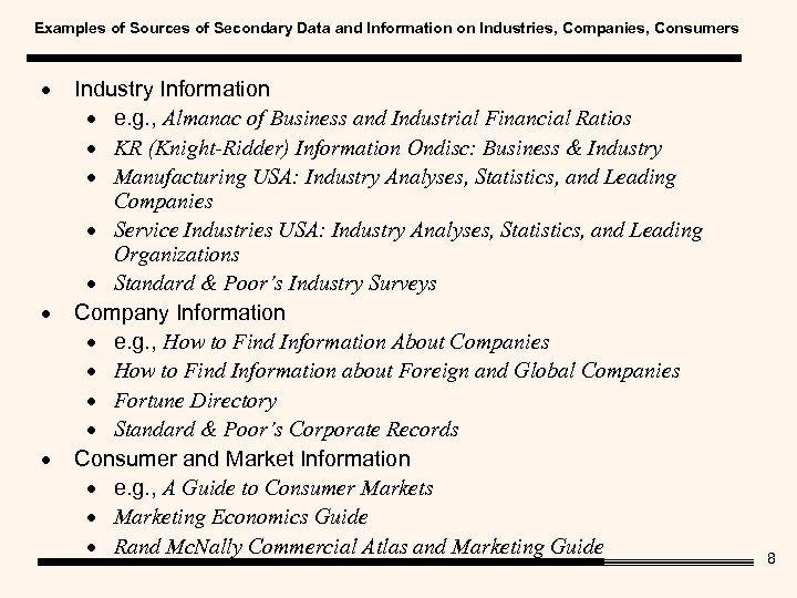 Examples of Sources of Secondary Data and Information on Industries, Companies, Consumers · ·